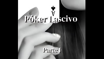 Relato: P&oacute_ker Lascivo (Parte I)