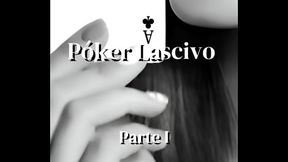 Relato: P&oacute_ker Lascivo (Parte I)