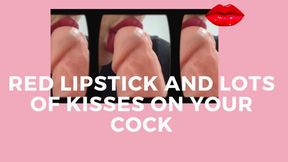 red lipstick and lots of kisses on your cock