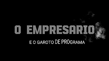 EMPRESARIO CASADO PAGOU O GP DOTADO PARA LEVAR UMA BOA SURRA DE ROLA.