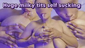 Huge milky tits self sucking