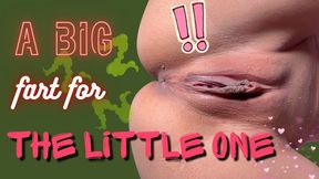 a big fart for the little one