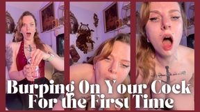 Burping On Your Cock For The First Time