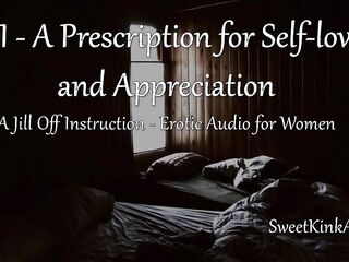 Jill Off Instruction: A Prescription for Self-Love and Appreciation - Erotic Audio for Babes