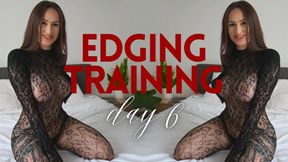 The Edging Program - Day 6