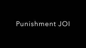 Punishment JOI