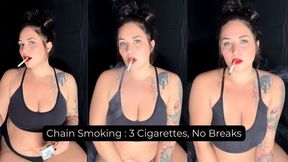 Chain Smoking : 3 Cigarettes, No Breaks