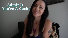 Admit It, You're A Cuck!