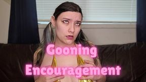 Gooning Encouragement