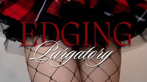 EDGING PURGATORY