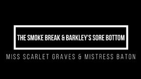 A SMOKE BREAK AND A SORE BOTTOM with Mistress Baton