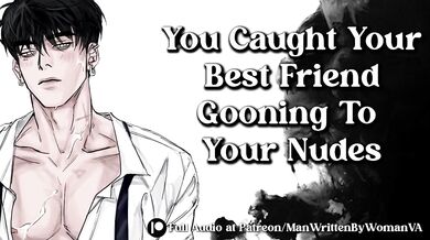 Catch Your Friend Stroking Himself To Your Nudes [M4F] [MDOM] [SPICY]