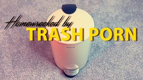 Homewrecked by Trash Porn!