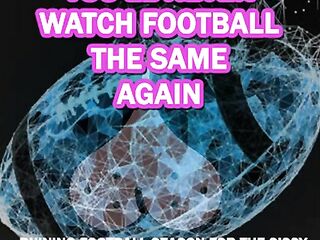 Ruining Football Season for the Sissy