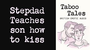 Uk stepdad teaches son kissing techniques