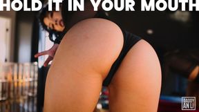 Hold It In Your Mouth