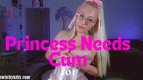 PRINCESS NEEDS YOUR CUM JOI