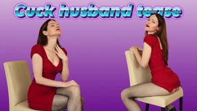 Cuck husband tease