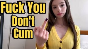 Fuck You, Don't Cum