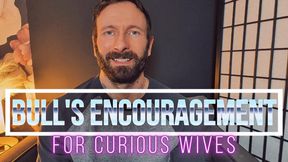 Bull's Encouragement For Curious Wives