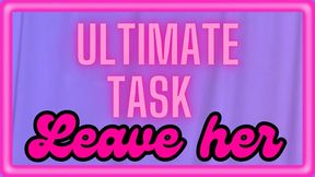 Ultimate Task - Leave Her - Sara Desire XO - Femdom Audio