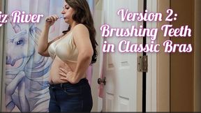 Version 2: Brushing Teeth and Trying on Classic Bras with Liz River, Busty Brunette, Pin Up style, Dancing, Red Lipstick, Long Hair