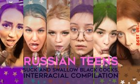 Best Of... Russian 18yo Teens Suck and Swallow Black Cocks, Interracial Compilation
