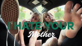 I Hate your Mothe...