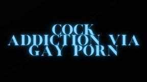 COCK ADDICTION VIA GAY PORN