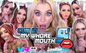 Cum in My Whore Mouth 5 - Cum in Mouth VR Compilation