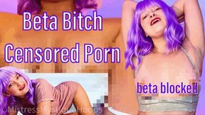 Beta Bitch Censored Porn