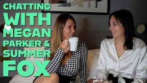Chatting With Megan Parker and Summer Fox