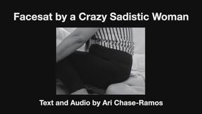 Facesat by a Crazy Sadistic Woman - Erotic Femdom Audio Story - by Ari Chase-Ramos