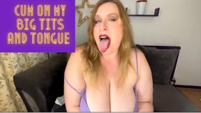 Cum on My Big Tits and Tongue 1080p