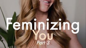 Feminizing You, Part 3 (with 3D audio)