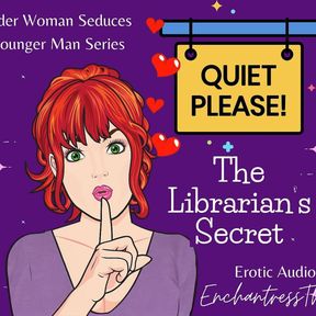 Quiet Please 01: the Librarian&#039;s Secret - Older Woman Younger Man Fantasy