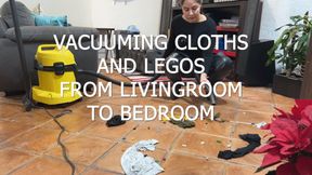 VACUUMING LEGOS AND CLOTHS FROM LIVINGROOM TO BEDROOM