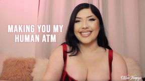 Making You My Human ATM