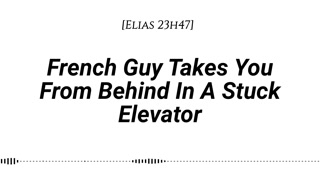 [Audio for Ladies] I'll take you in the elevator [Human voice][Rising tension] [Fuck]