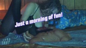 Morning fun!