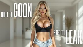 Built to Goon, Bred to Leak