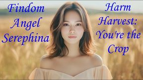 Harm Harvest You re the Crop