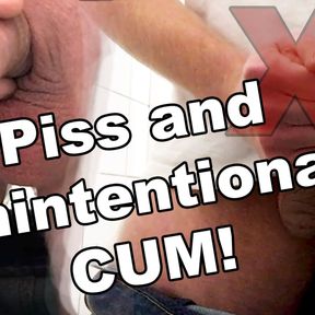 Piss and unintentional CUM!