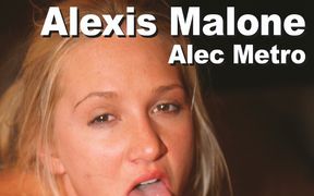 Alexis Malone & Alec Metro Suck Fuck Facial Gmnt-tbs16-01