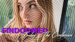 Findoomed Friday - The Confession