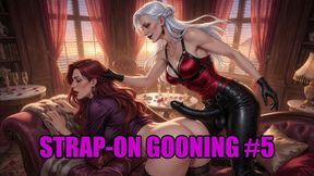 Strap On Gooning #5: Melt for the Pegging Mistresses