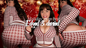 Holiday Gym brat Edge & Denial