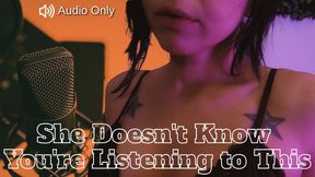 She Doesn’t Know You’re Listening to This – I’ll be the voice in your head, owning your mind while you fuck your wife