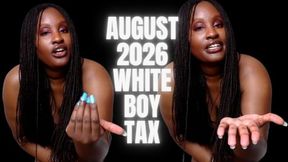 August 2026 white boy Tax