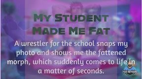 My Student Made Me Fat